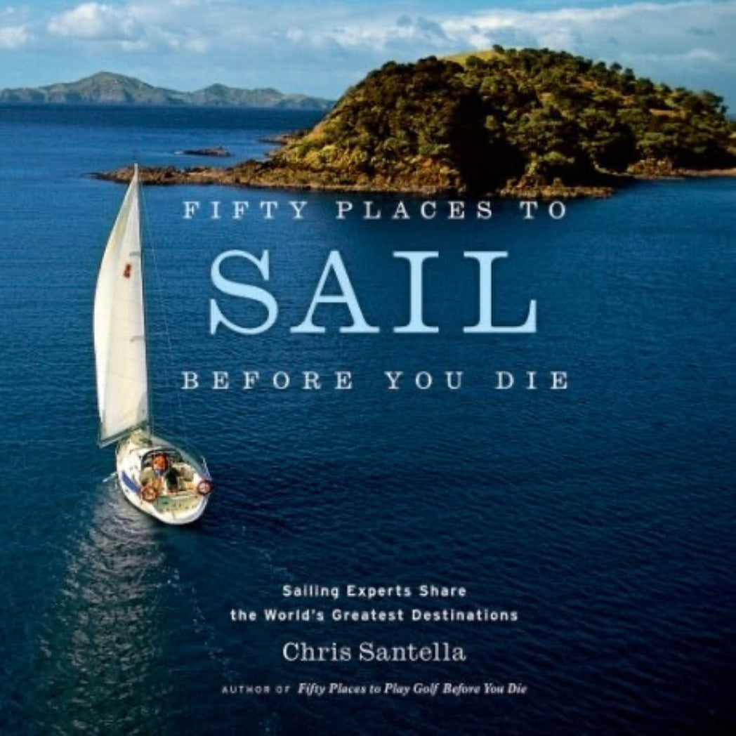 Fifty Places To Sail Before You Die