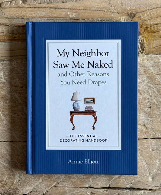 My Neighbor Saw Me Naked and Other Reasons You Need Drapes