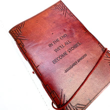 Load image into Gallery viewer, &#39;We&#39;ll All Become Stories&quot; Leather Journal