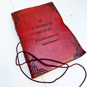 "If A Story Is In You" Leather Journal