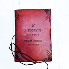 Load image into Gallery viewer, &quot;If A Story Is In You&quot; Leather Journal